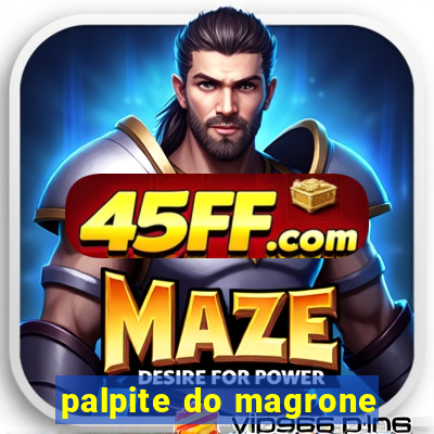 palpite do magrone
